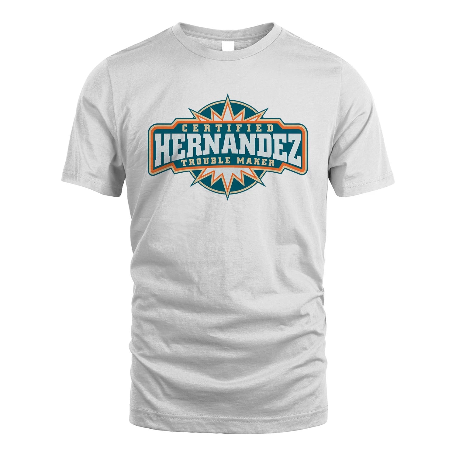 Certified Your Name Trouble Maker Shirt HERNANDEZ M1-36