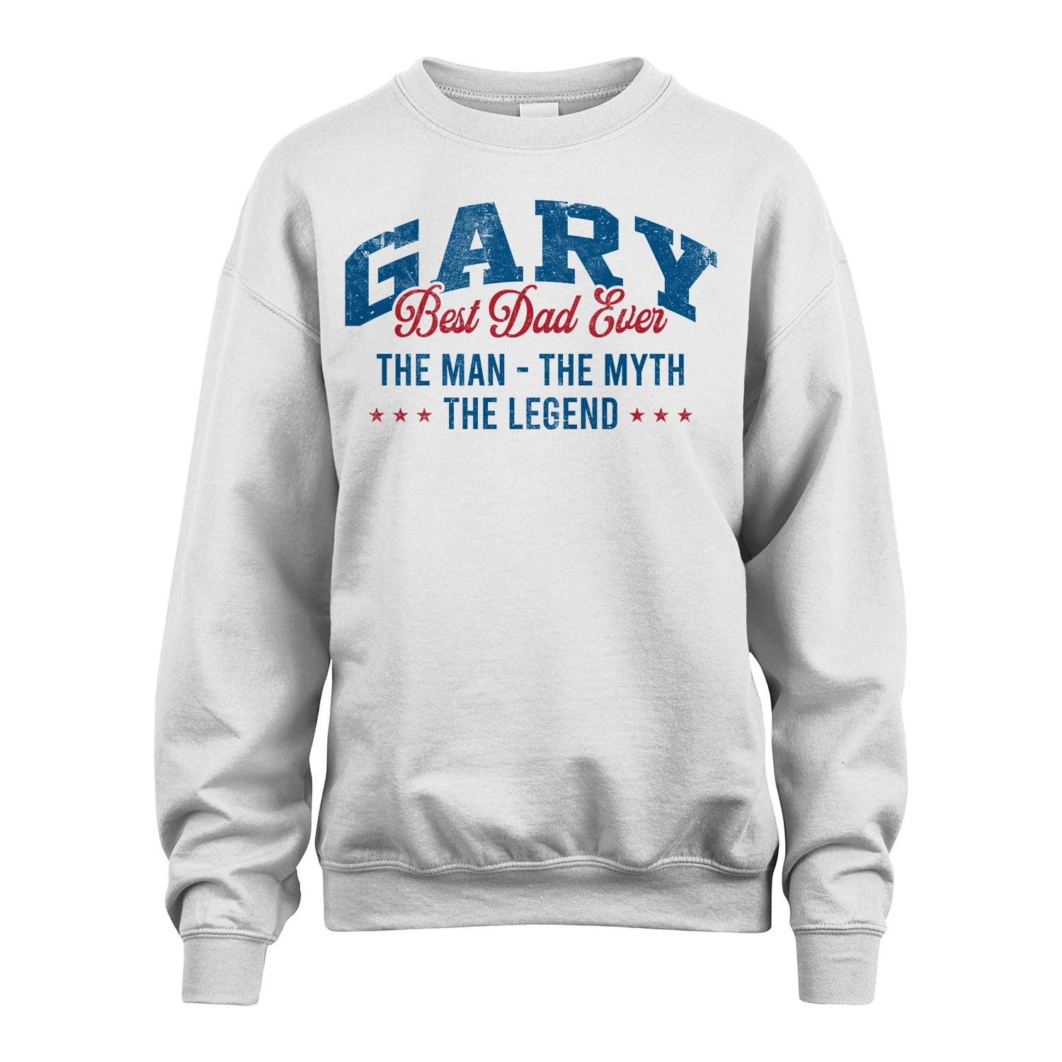 Best Dad Ever The Man The Myth The Legend GARY M1-7