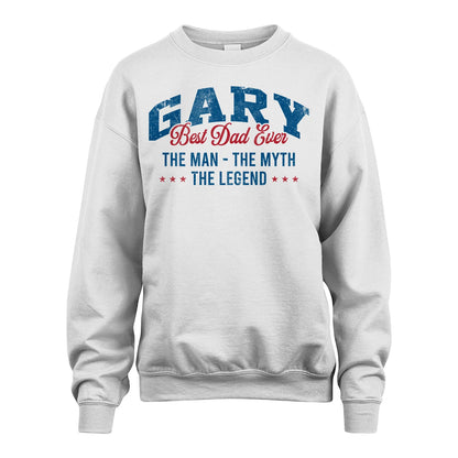 Best Dad Ever The Man The Myth The Legend GARY M1-7