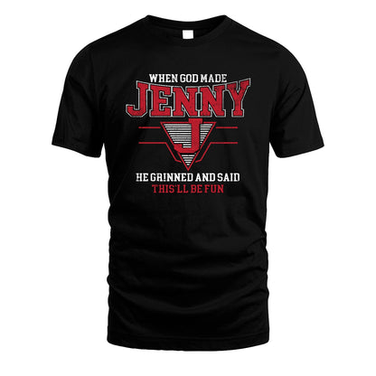 When God Made Your Name He Grinned And Said This'll Be Fun Baseball Shirt JENNY M1-29
