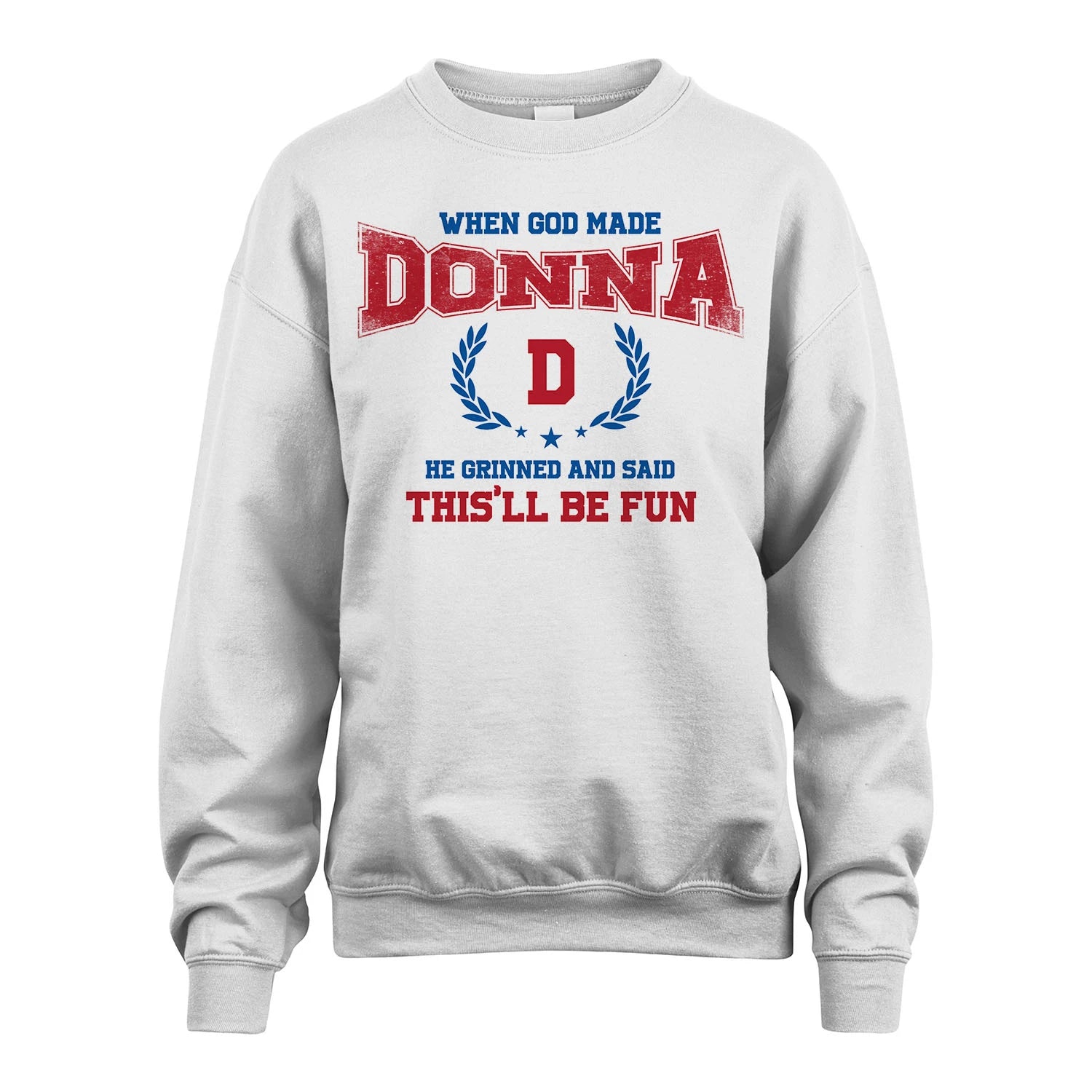 When God Made He Grinned And Said This'll Be Fun Shirt DONNA M1-12