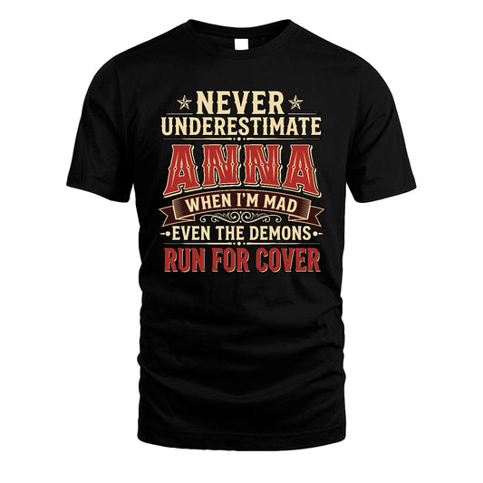 Never Underestimate When I'm Mad Shirt ANNA M1-4