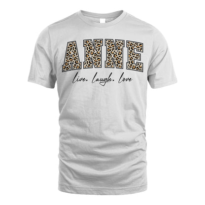 Live Laugh Love Custom Name With Leopard Pattern Shirt ANNE M1-13