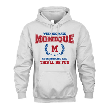 When God Made He Grinned And Said This'll Be Fun Shirt MONIQUE M1-12
