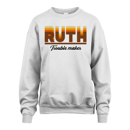 Your Name Trouble Maker Funny Shirt RUTH M1-34