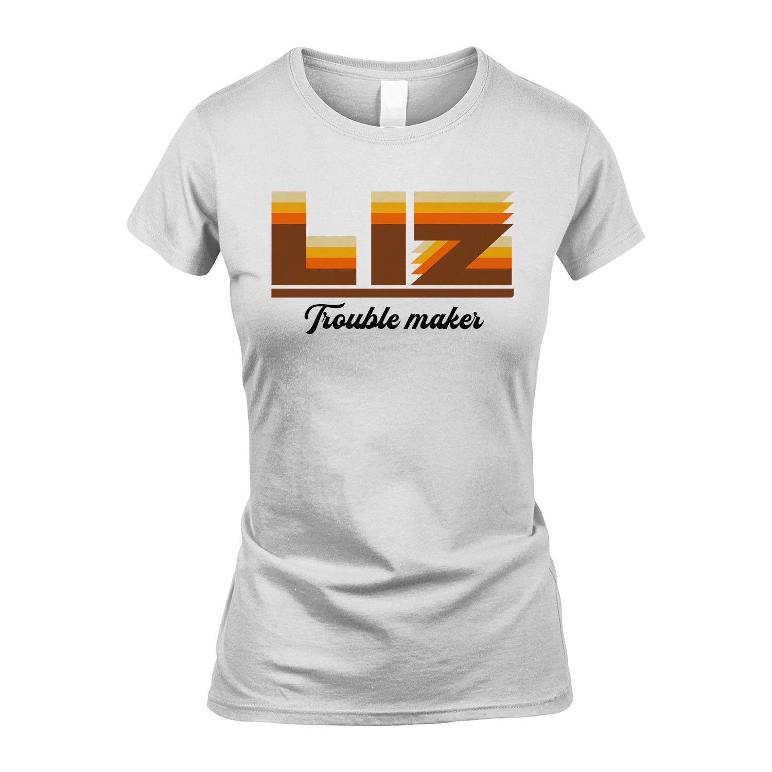 Your Name Trouble Maker Funny Shirt LIZ M1-34