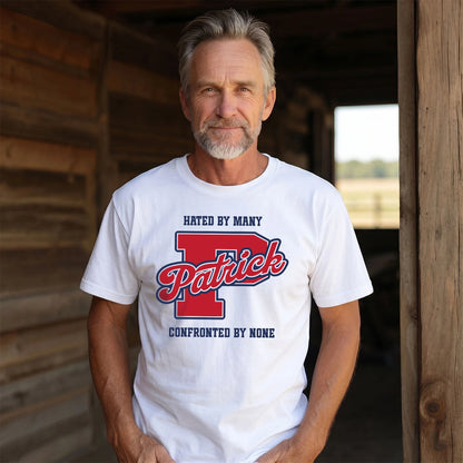 Hated By Many Confronted By None Personalized Name Shirt PATRICK M1-8