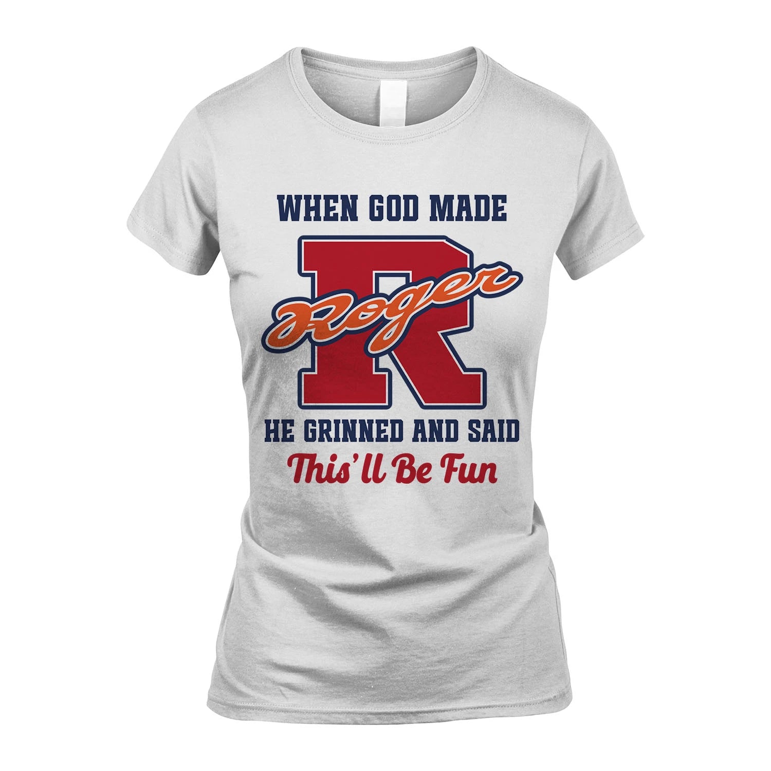 God Made Your Name Custom Shirt ROGER M1-16