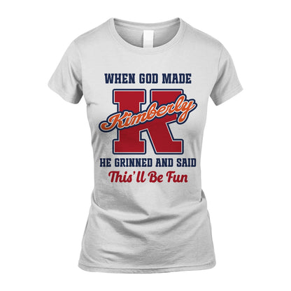 God Made Your Name Custom Shirt KIMBERLY M1-16