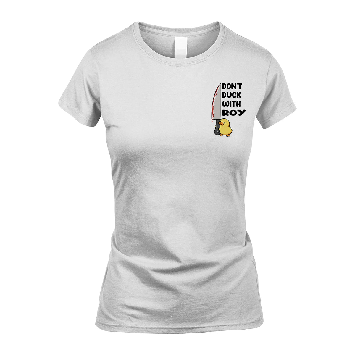 Don't Duck With Your Name Duck And Knife Funny Shirt ROY M1-42