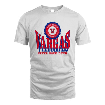 Your Name Never Back Down Shirt VARGAS M1-33