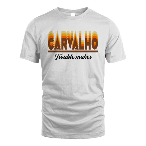 Your Name Trouble Maker Funny Shirt CARVALHO M1-34
