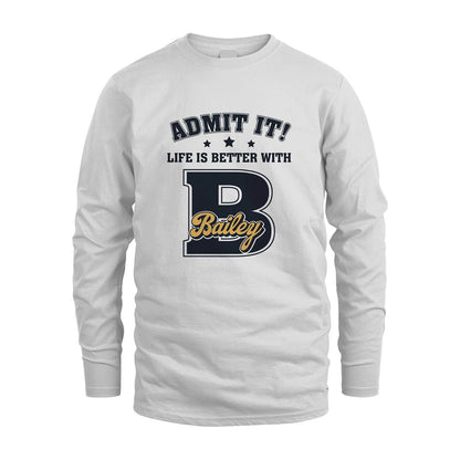 Life Is Better With Your Name Shirt BAILEY M1-17