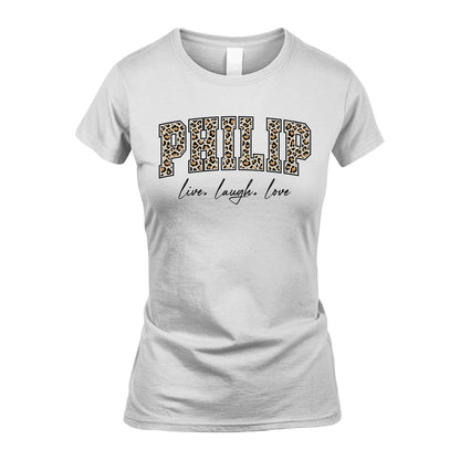 Live Laugh Love Custom Name With Leopard Pattern Shirt PHILIP M1-13