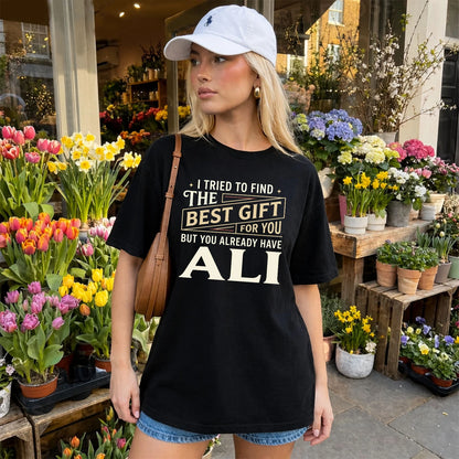 I Tried To Find The Best Gift For You Shirt ALI M1-3