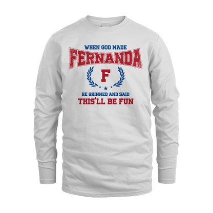 When God Made He Grinned And Said This'll Be Fun Shirt FERNANDA M1-12