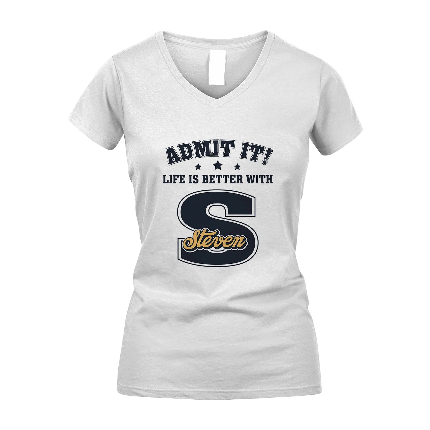 Life Is Better With Your Name Shirt STEVEN M1-17