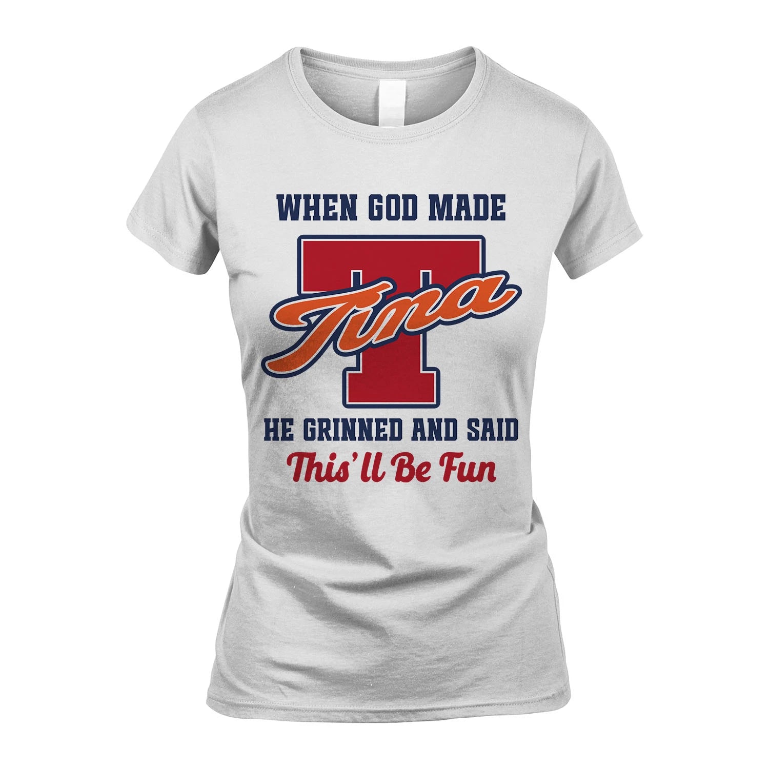 God Made Your Name Custom Shirt TINA M1-16