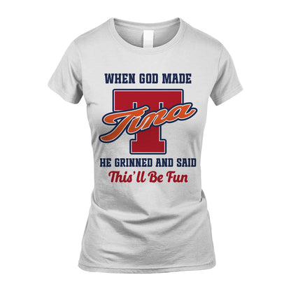 God Made Your Name Custom Shirt TINA M1-16