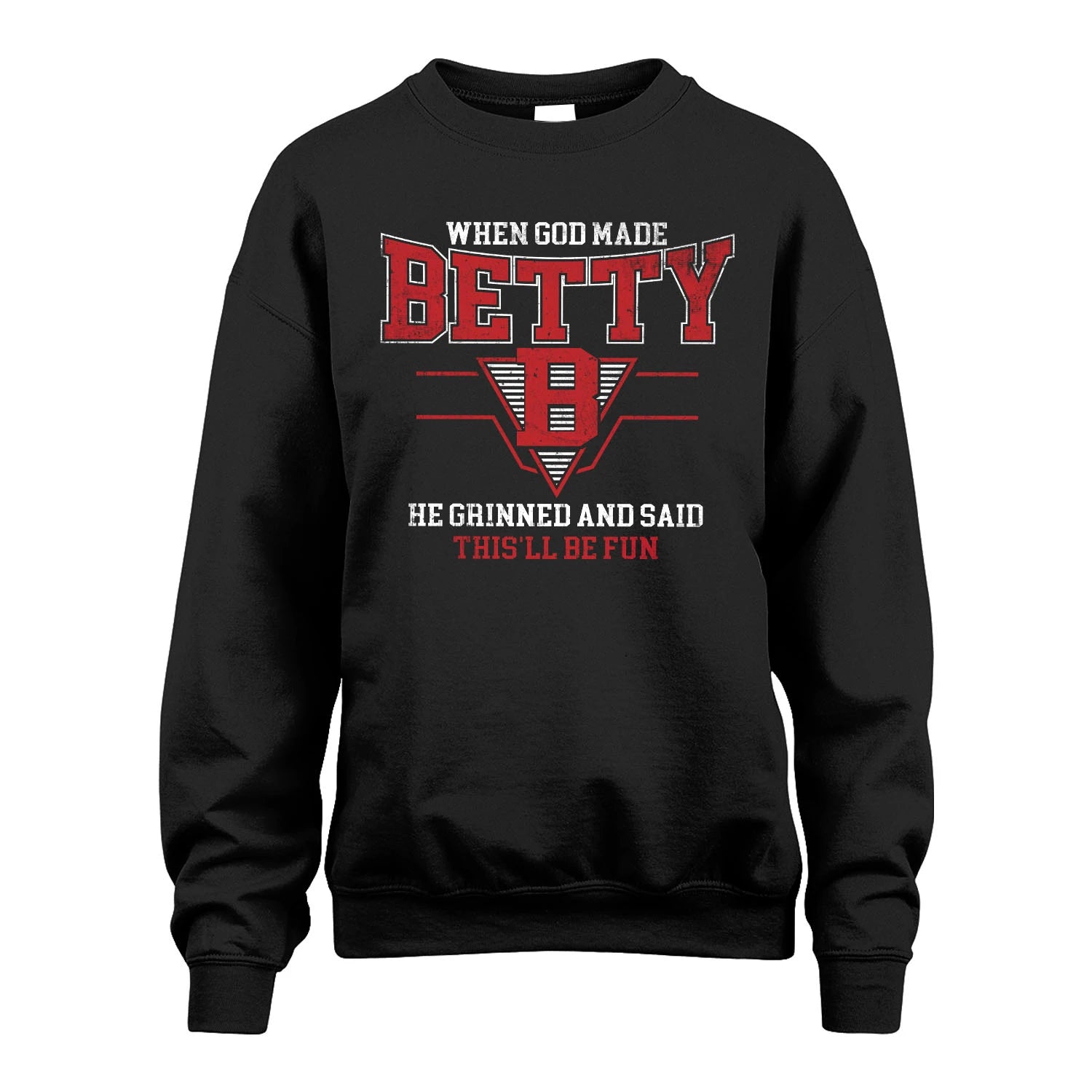 When God Made Your Name He Grinned And Said This'll Be Fun Baseball Shirt BETTY M1-29