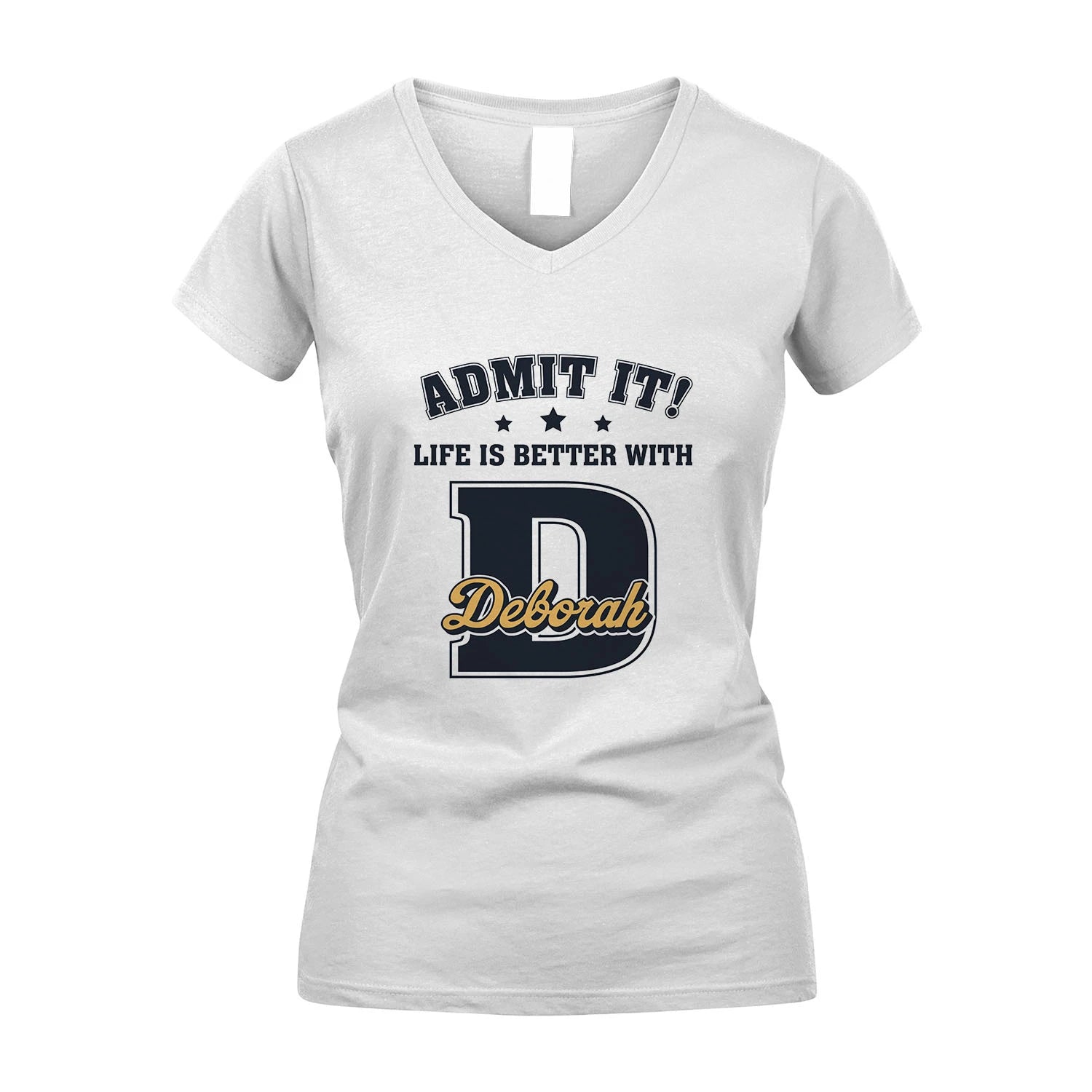 Life Is Better With Your Name Shirt DEBORAH M1-17