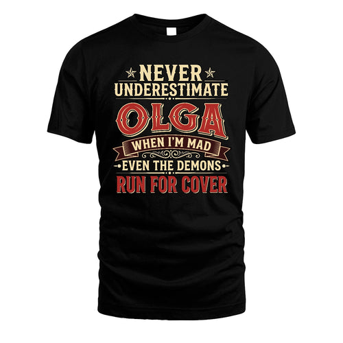 Never Underestimate When I'm Mad Shirt OLGA M1-4