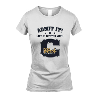 Life Is Better With Your Name Shirt CLARK M1-17