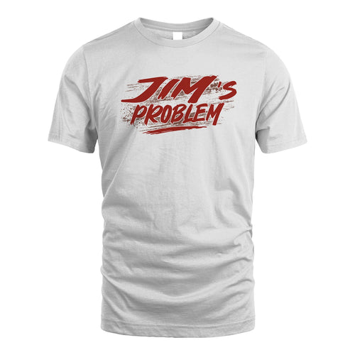 Someone's Problem Funny Shirt JIM M1-5
