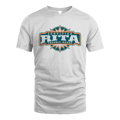 Certified Your Name Trouble Maker Shirt RITA M1-36