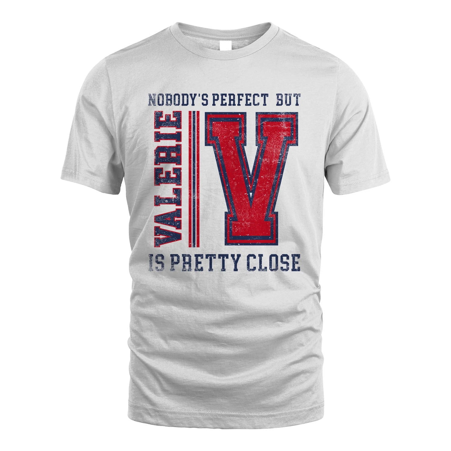 Nobody's Perfect, But Your Name Is Pretty Close VALERIE M1-21