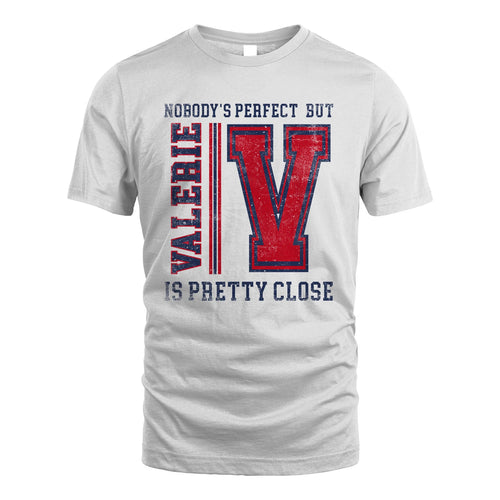 Nobody's Perfect, But Your Name Is Pretty Close VALERIE M1-21