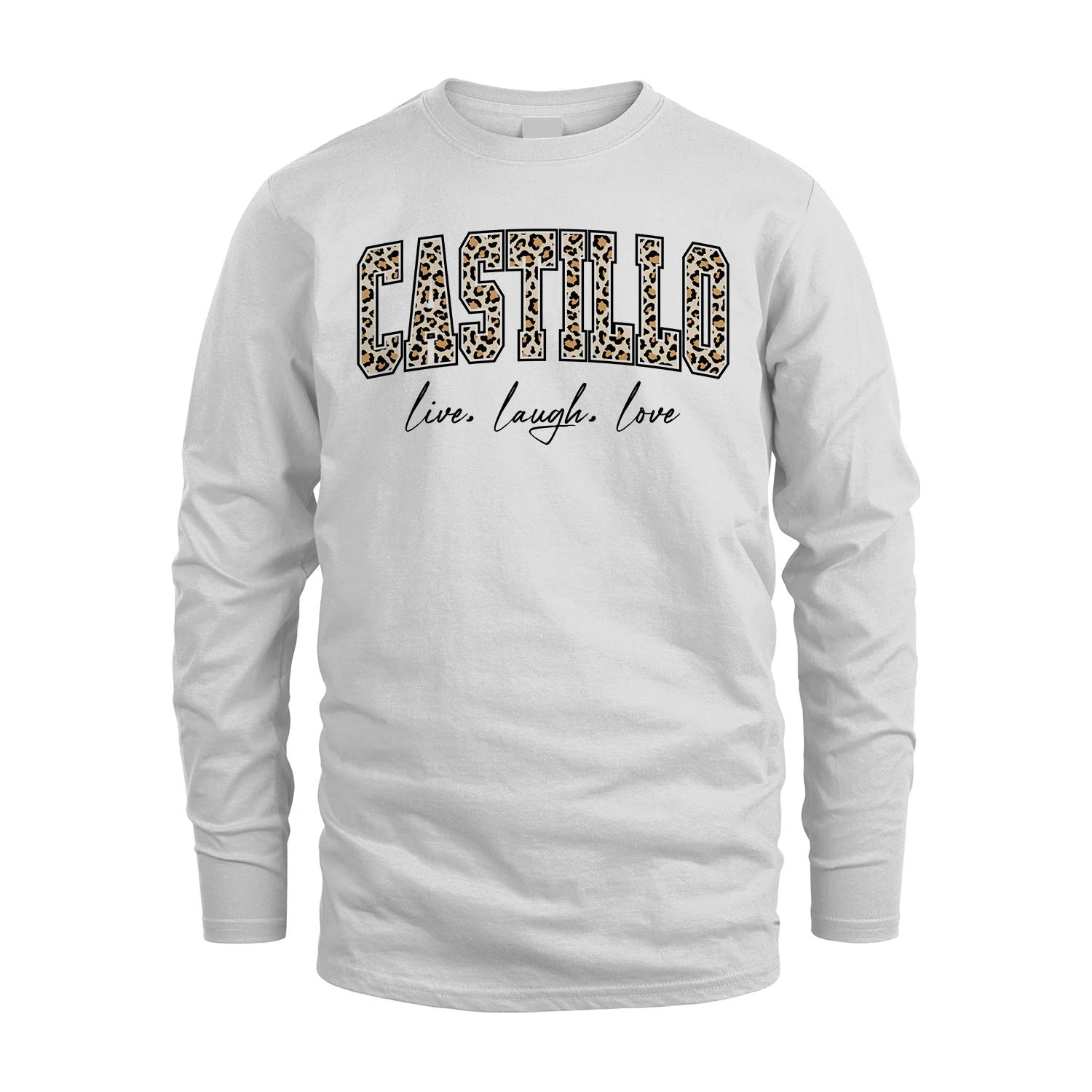 Live Laugh Love Custom Name With Leopard Pattern Shirt CASTILLO M1-13