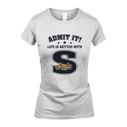 Life Is Better With Your Name Shirt SONIA M1-17