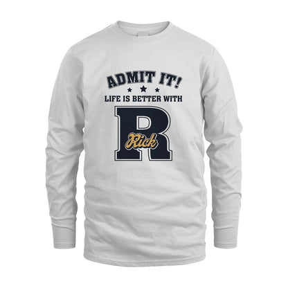 Life Is Better With Your Name Shirt RICK M1-17