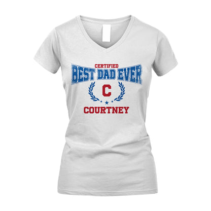 Certified Best Dad Ever Shirt COURTNEY M1-11