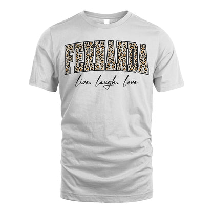 Live Laugh Love Custom Name With Leopard Pattern Shirt FERNANDA M1-13