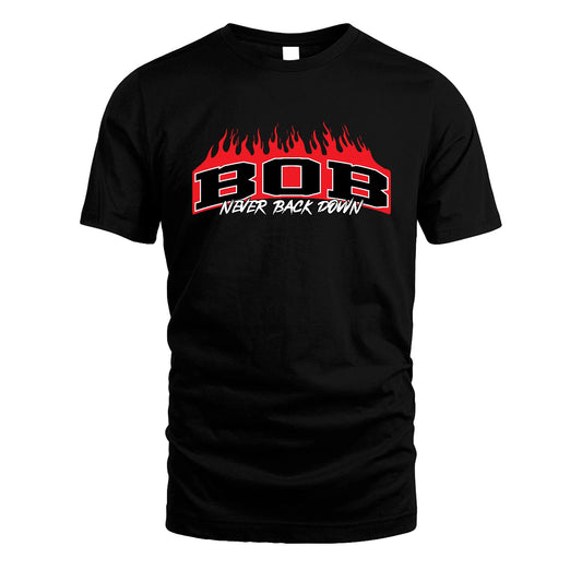 Never Back Down Your Name With Fire Shirt BOB M1-37