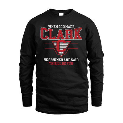 When God Made Your Name He Grinned And Said This'll Be Fun Baseball Shirt CLARK M1-29