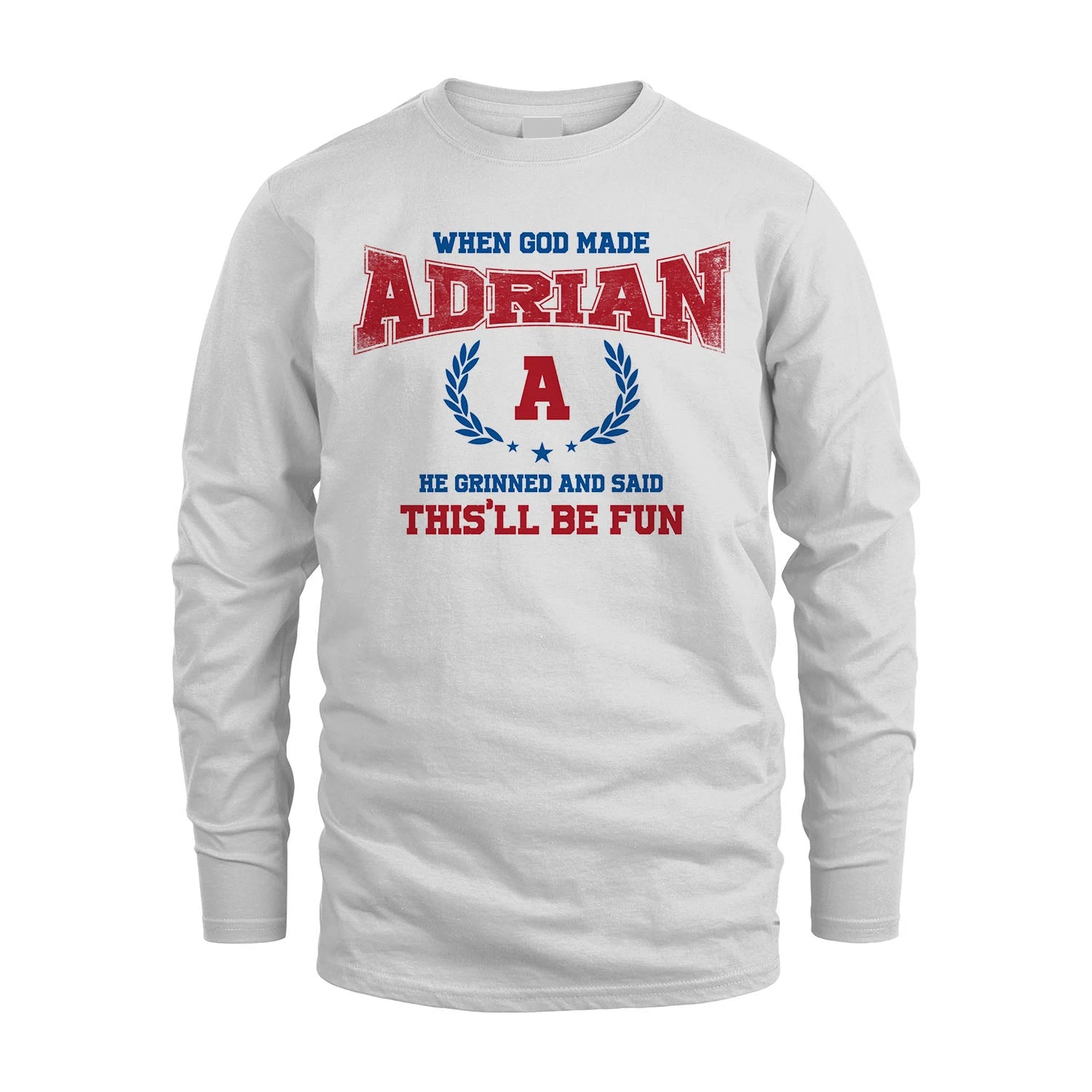When God Made He Grinned And Said This'll Be Fun Shirt ADRIAN M1-12