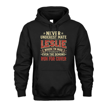 Never Underestimate When I'm Mad Shirt LESLIE M1-4