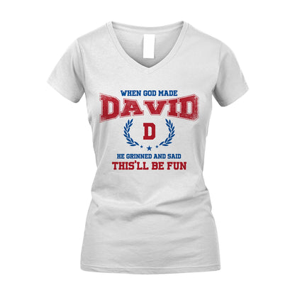 When God Made He Grinned And Said This'll Be Fun Shirt DAVID M1-12