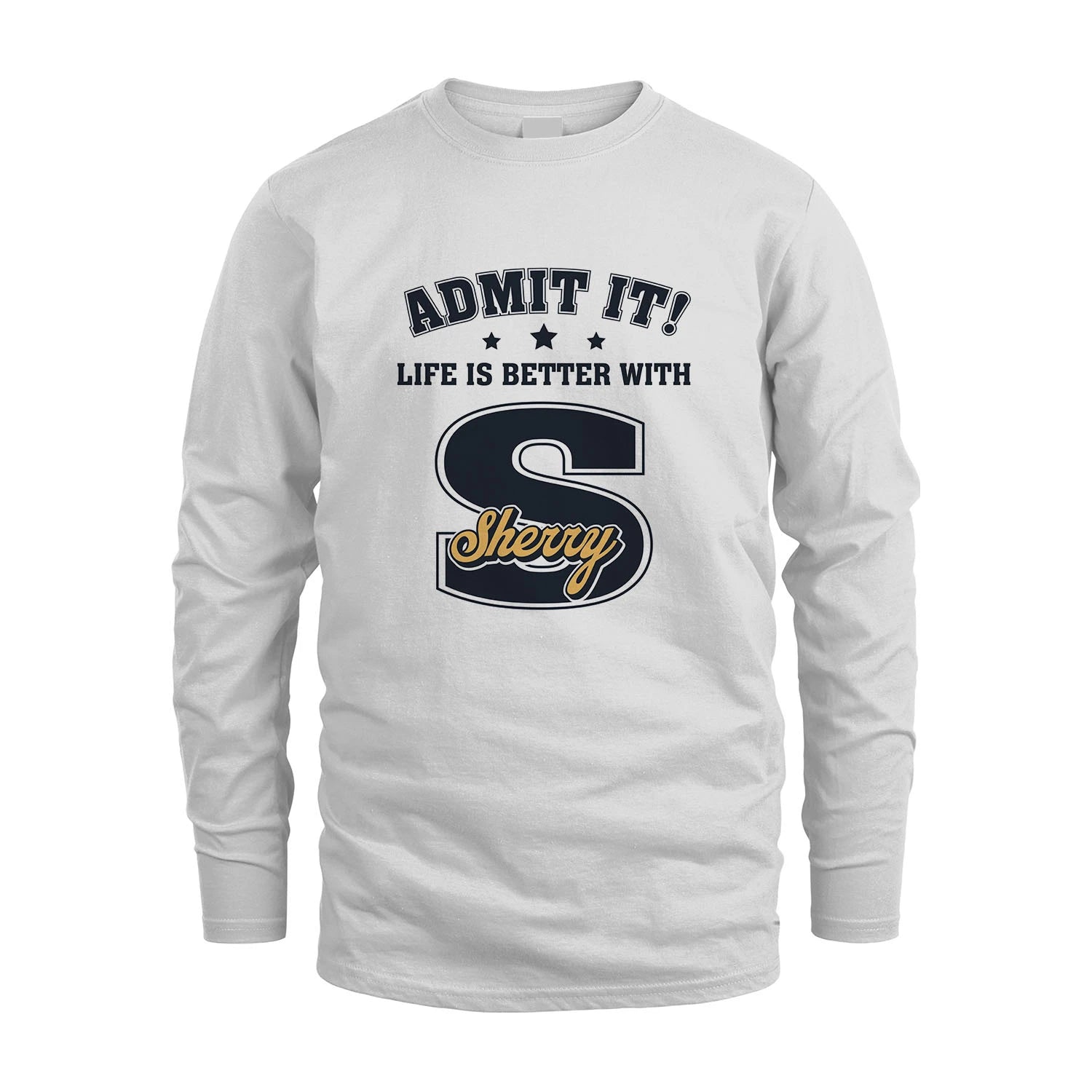 Life Is Better With Your Name Shirt SHERRY M1-17