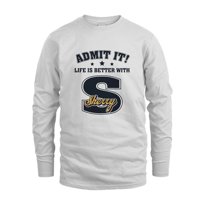 Life Is Better With Your Name Shirt SHERRY M1-17