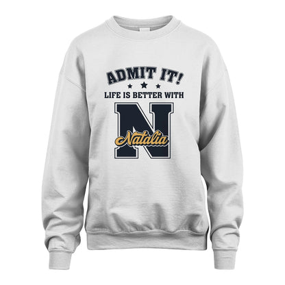 Life Is Better With Your Name Shirt NATALIA M1-17