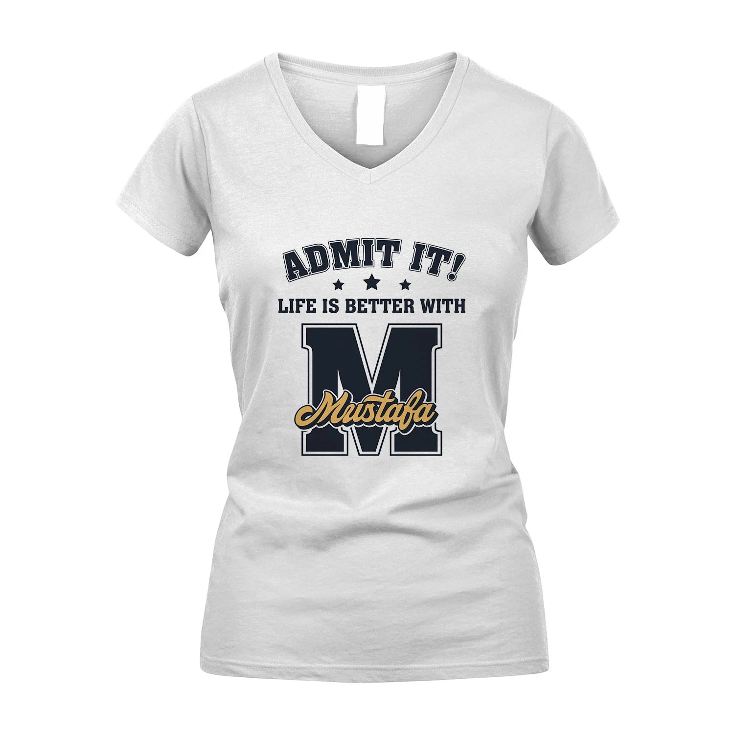 Life Is Better With Your Name Shirt MUSTAFA M1-17