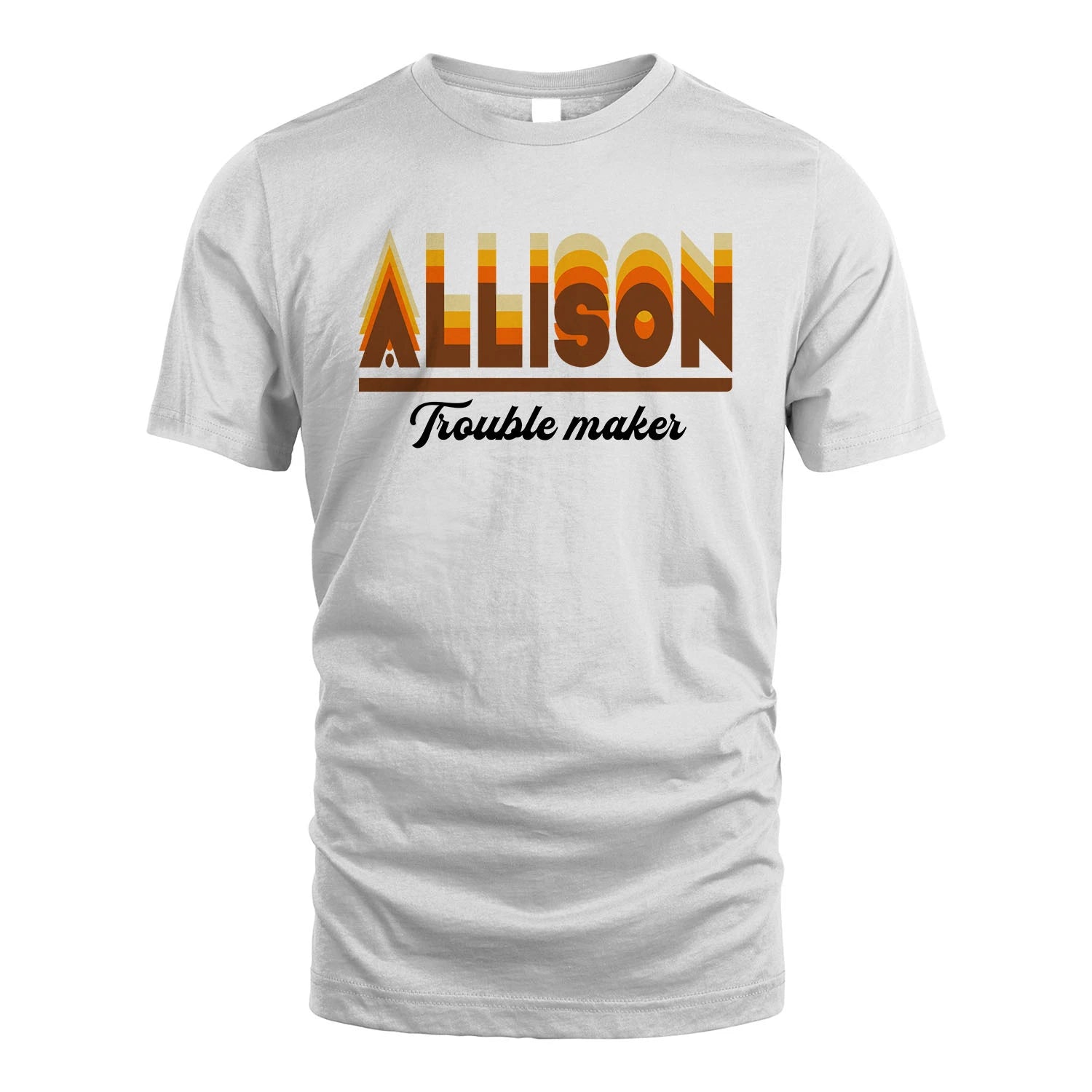 Your Name Trouble Maker Funny Shirt ALLISON M1-34
