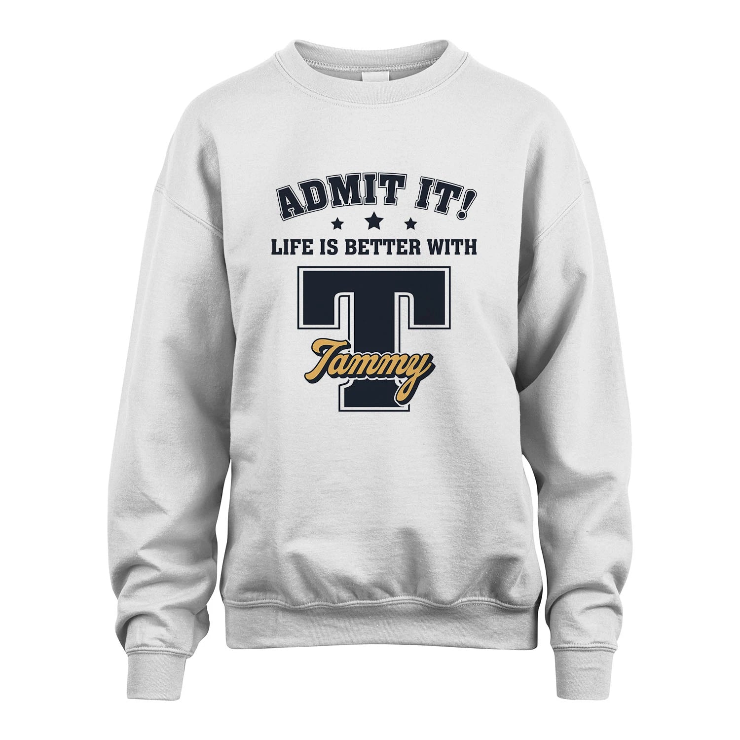 Life Is Better With Your Name Shirt TAMMY M1-17