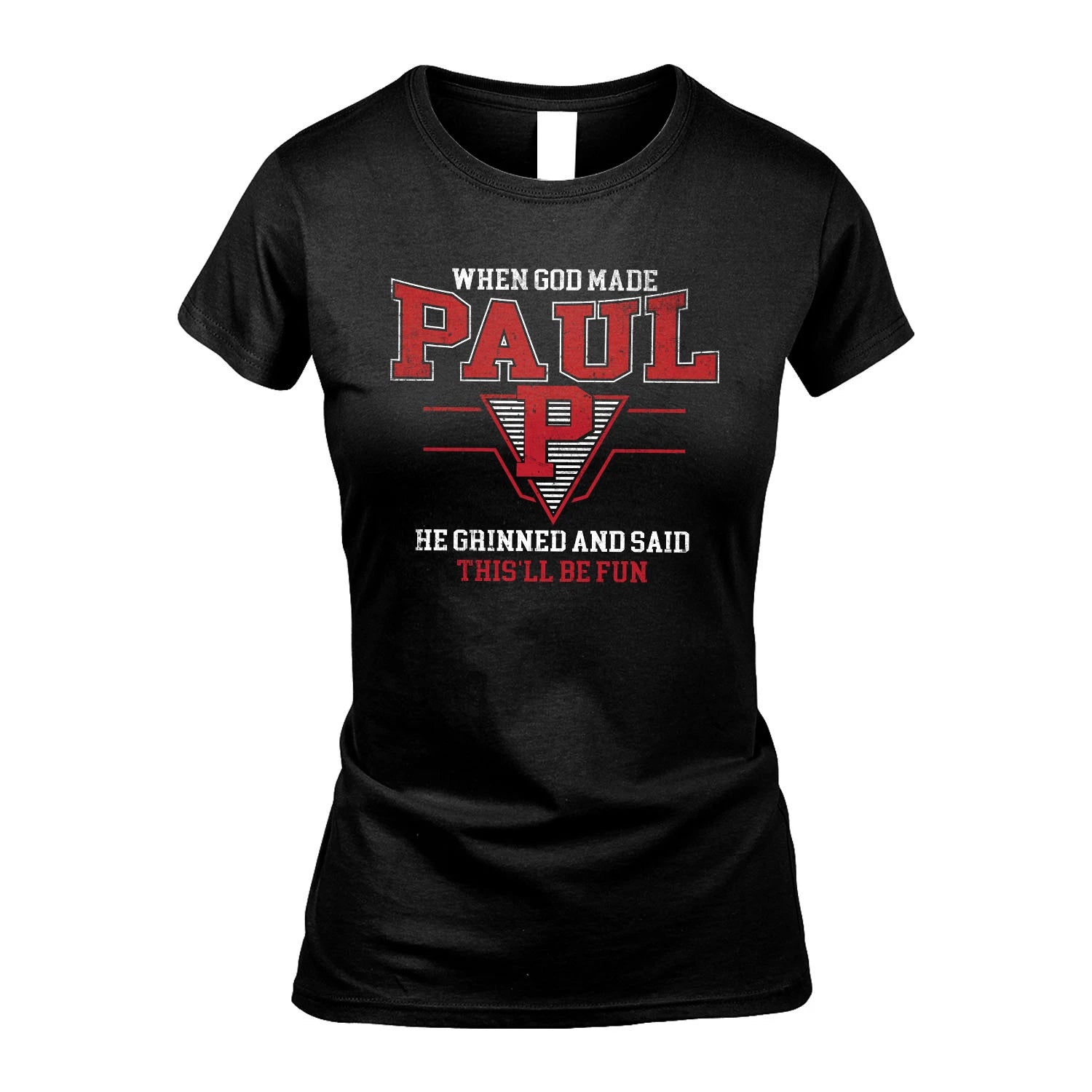 When God Made Your Name He Grinned And Said This'll Be Fun Baseball Shirt PAUL M1-29