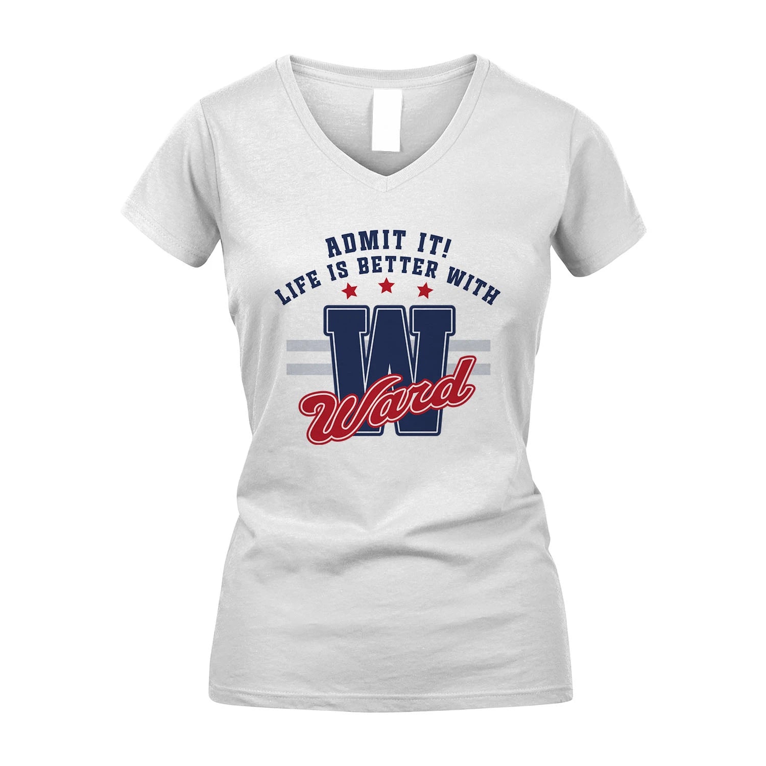 Admit It Life Is Better With Your Name Custom Shirt WARD M1-20