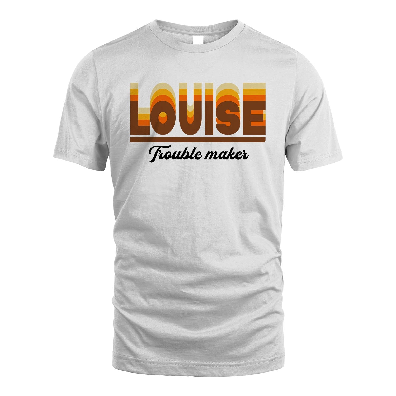 Your Name Trouble Maker Funny Shirt LOUISE M1-34